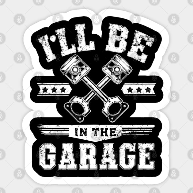 I'll Be in The Garage Sticker by JessArty